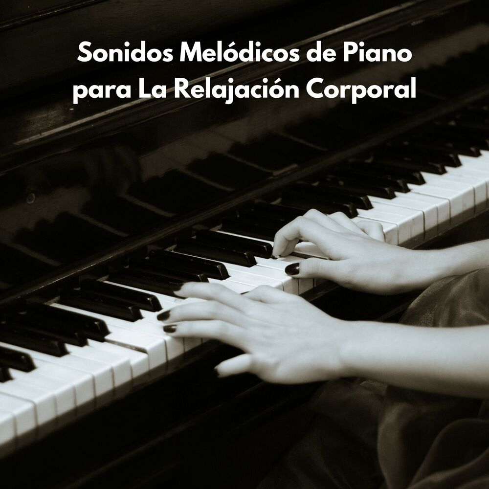 Picture of Sonidos Melódicos De Piano Para La Relajación Corporal