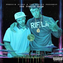 Cover of The Tonite Show with Freddie Gibbs & The Worlds Freshest