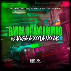 Cover of Banca de Vagabundo Vs Joga a Xota no Ak