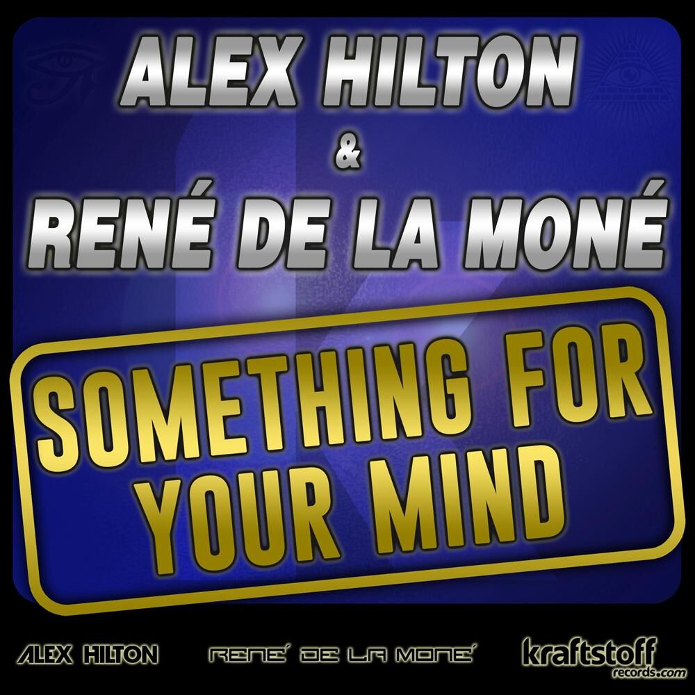 Picture of Alex Hilton & René De La Moné - Something for Your Mind (Remixes)