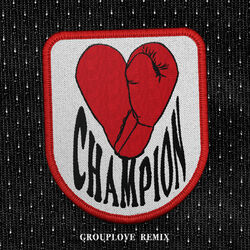 Cover of CHAMPION (Grouplove Remix)