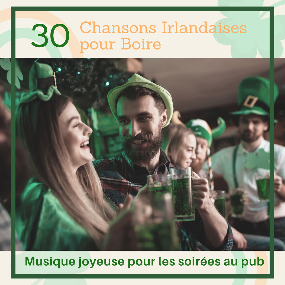 Picture of 30 Chansons Irlandaises pour Boire - Musique joyeuse pour les soirées au pub