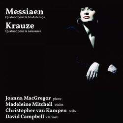 Cover of Messiaen: Quatuor pour la fin du temps - Krauze: Quatuor pour la naissance