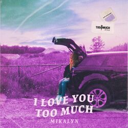 Cover of I Love You Too Much