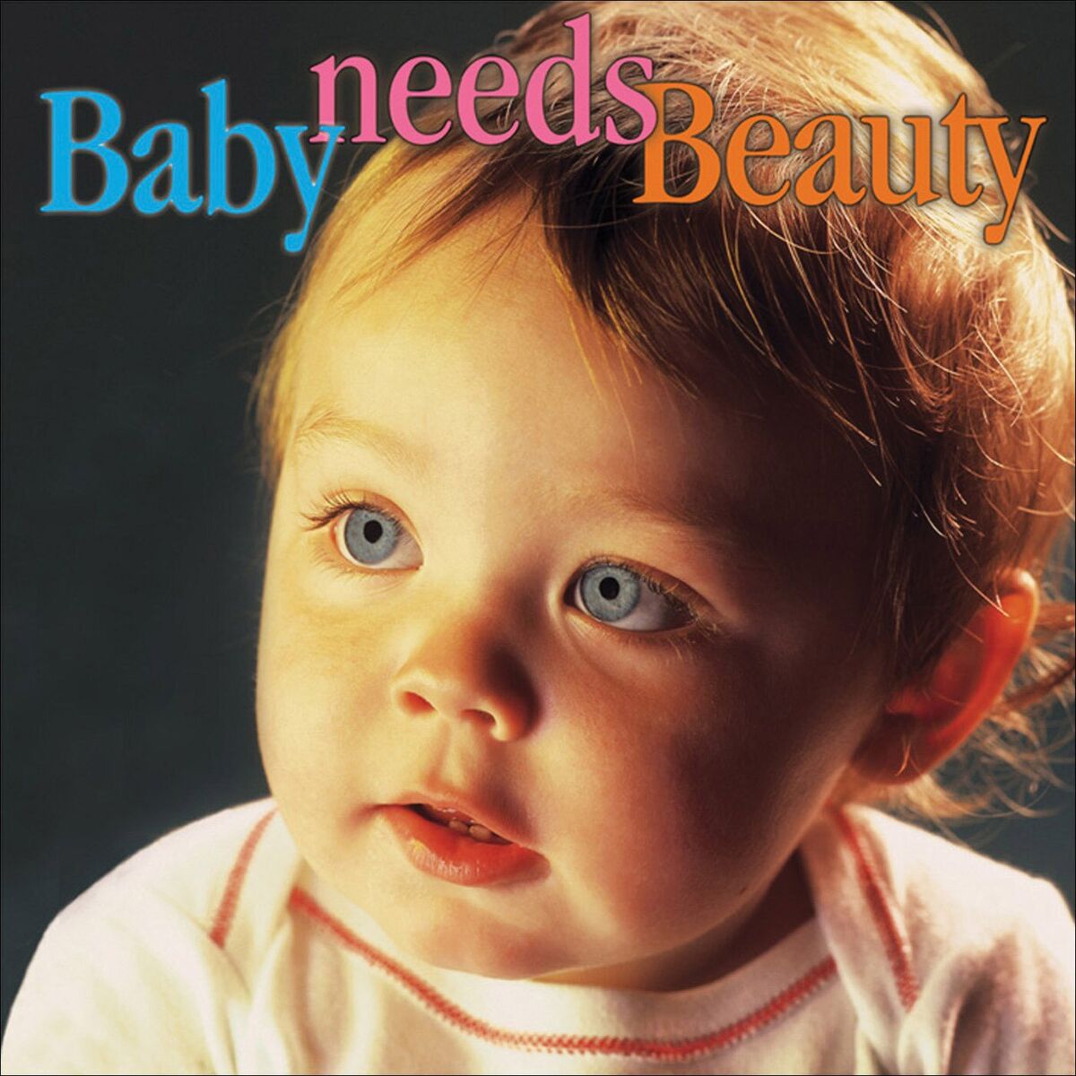Album cover of Baby Needs Beauty