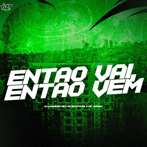 ENTÃO VAI, ENTAO VEM