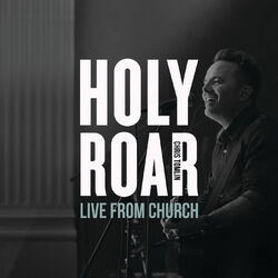 Cover of Holy Roar: Live From Church