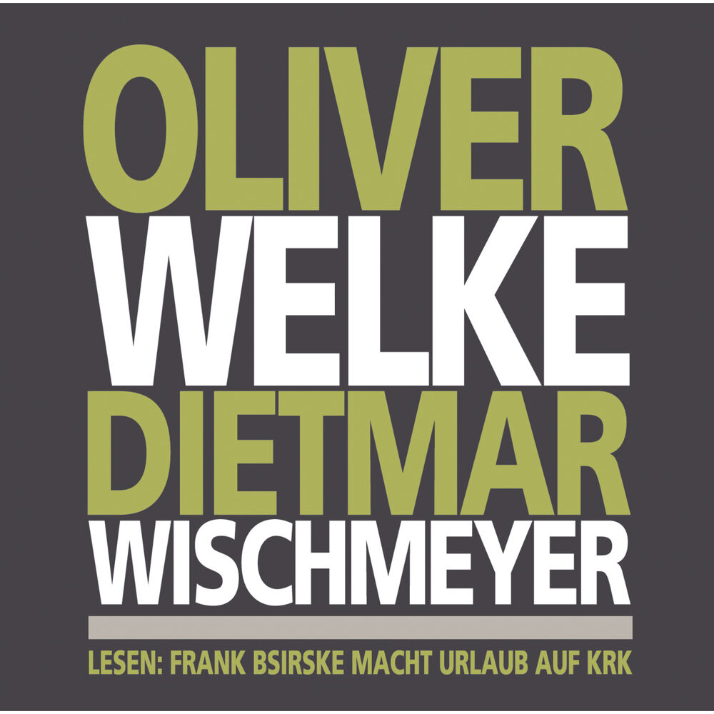 Picture of Oliver Welke Dietmar Wischmeyer lesen: Frank Bsirske macht Urlaub auf Krk