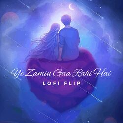 Cover of Ye Zamin Gaa Rahi Hai (Lofi Flip)