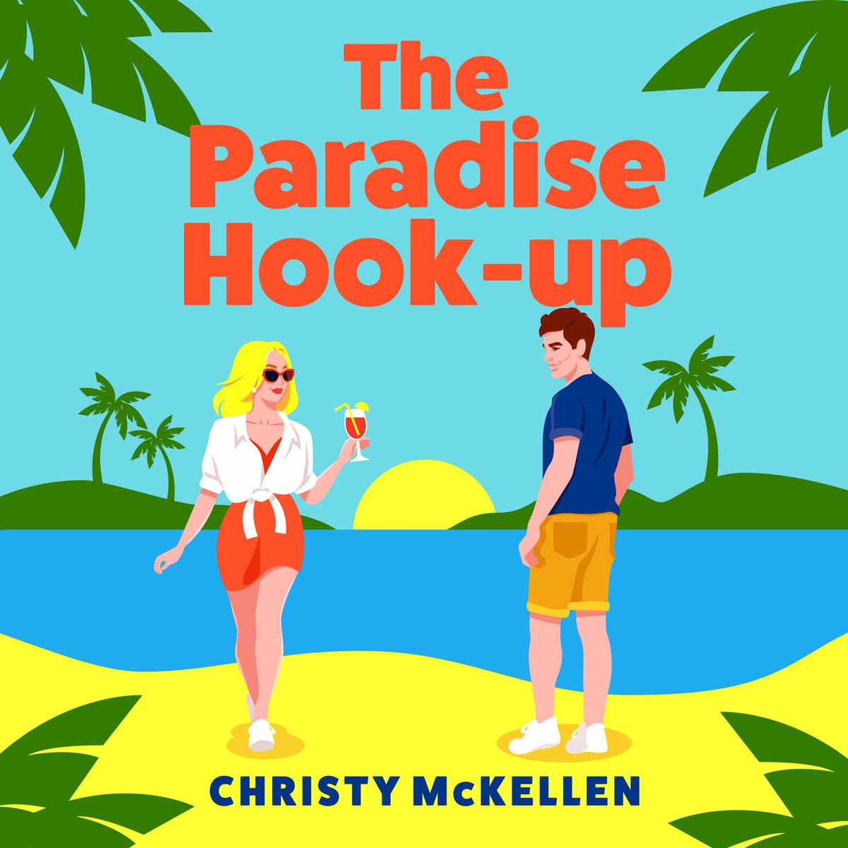 Album cover of The Paradise Hook-Up - The BRAND NEW sun-drenched, enemies-to-lovers romance from Christy McKellen for 2025 (Unabridged)