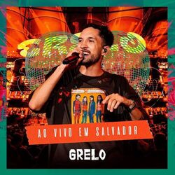 Grelo (Ao Vivo Em Salvador)