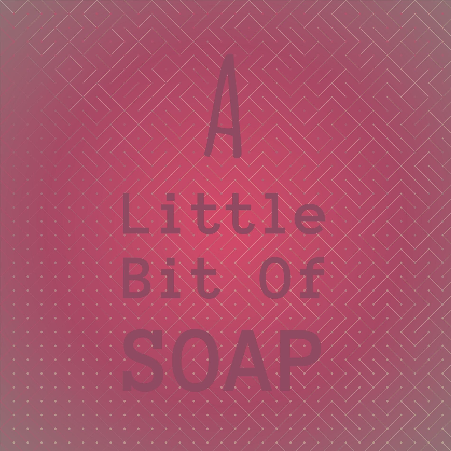 Album cover of A Little Bit Of Soap