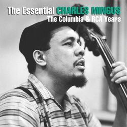 Cover of The Essential Charles Mingus: The Columbia & RCA Years
