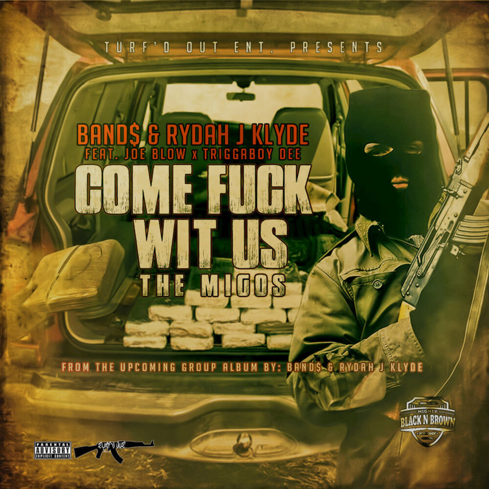 Picture of Come Fuck wit Us: The Migos (feat. Joe Blow, TriggaBoy Dee) - Single