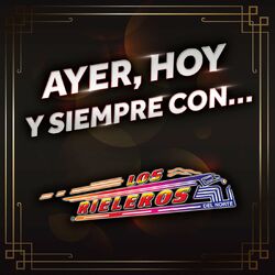 Cover of Ayer, Hoy Y Siempre Con... Los Rieleros Del Norte