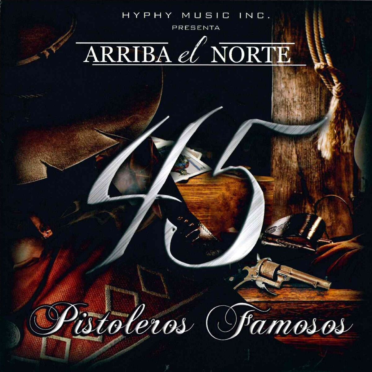 Album cover of Arriva El Norte 45 Pistoleros Famosos