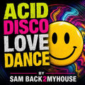 Acid Disco Love Dance