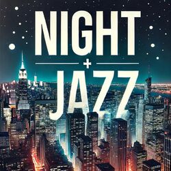 Cover of Night + Jazz: Sleepy Jazz