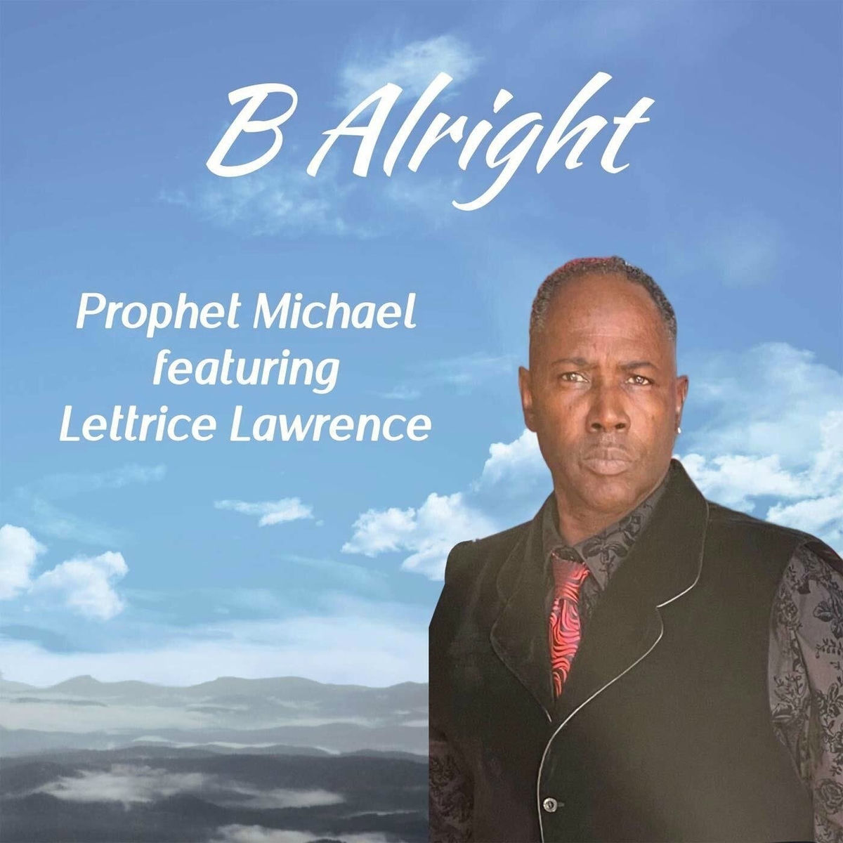 Prophet Michael - B Alright | Deezer