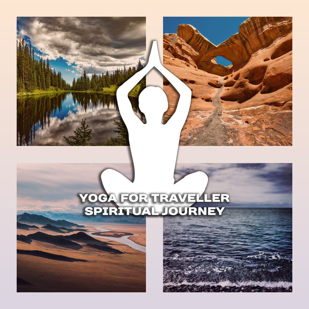 Picture of Yoga for Traveller: Spiritual Journey – The Best Music for Meditation & Yoga, Healing Sounds of Nature, Enlightenment Path