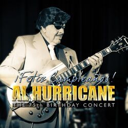 Cover of Feliz Cumpleaños! Al Hurricane the 75th Birthday Concert