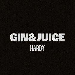 Cover of Gin & Juice (HARDY’s Version)