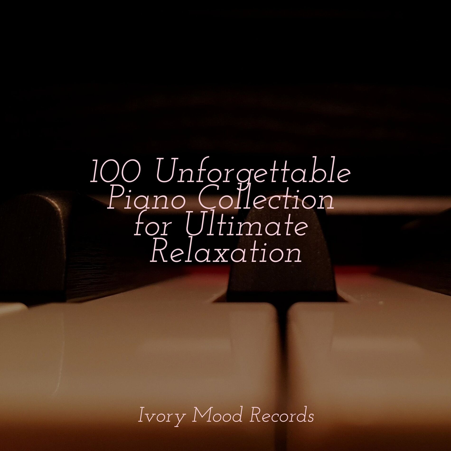 Album cover of 100 Unforgettable Piano Collection for Ultimate Relaxation
