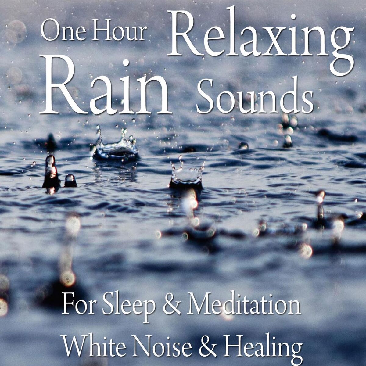 Album cover of 1 Hour Relaxing Rain Sounds for Sleep, Meditation, White Noise & Healing