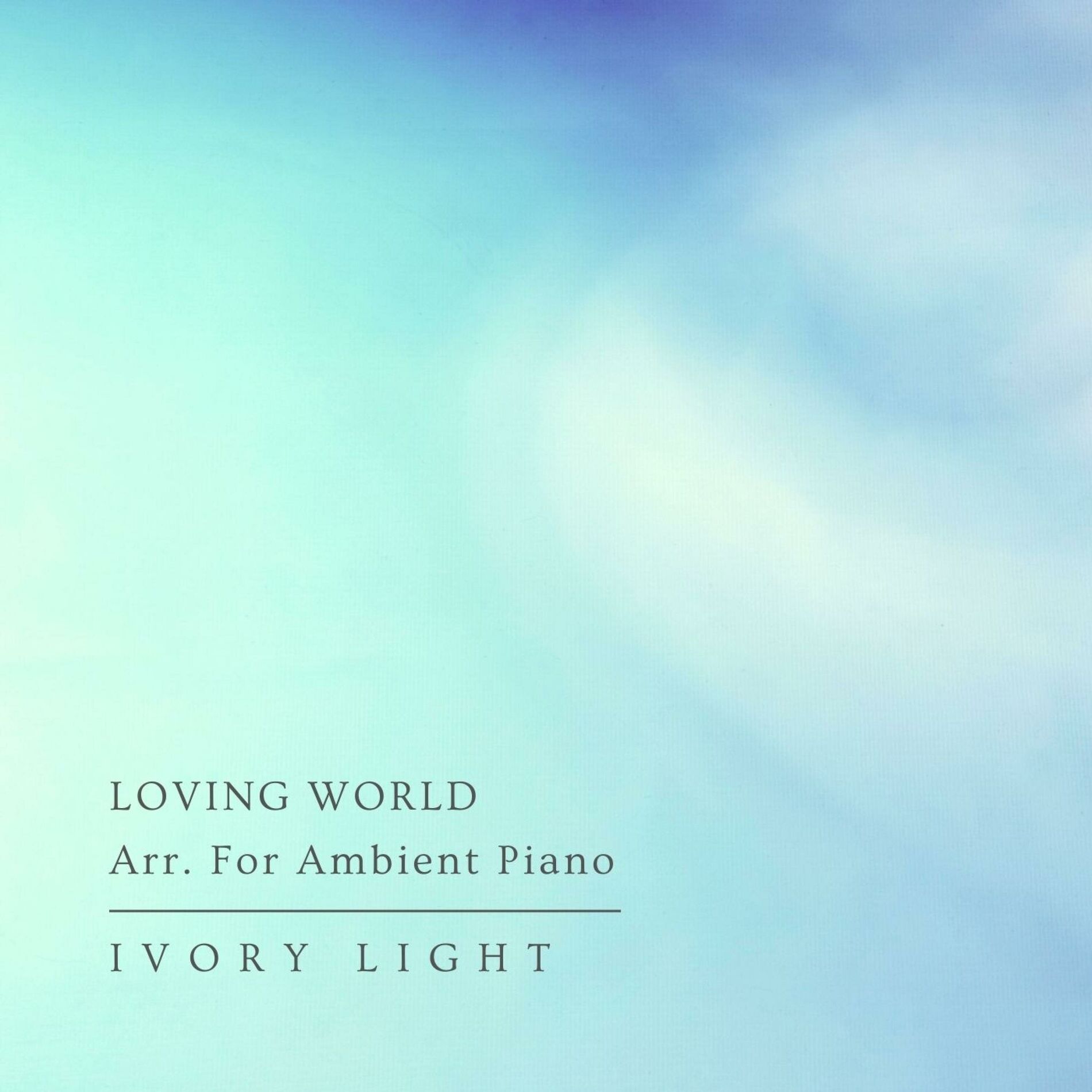Album cover of Loving World Arr. For Ambient Piano