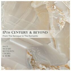 Cover of 17th Century & Beyond - From Baroque to Romantic