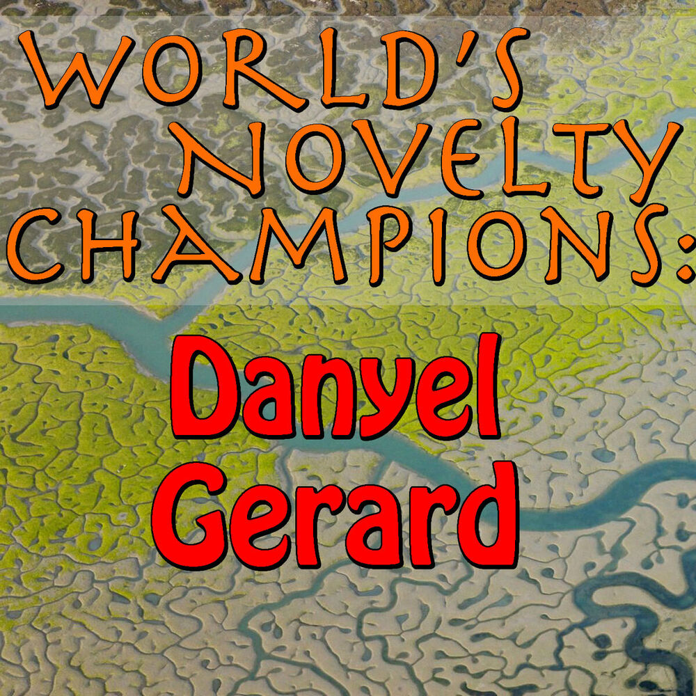 Picture of World's Novelty Champions: Danyel Gerard