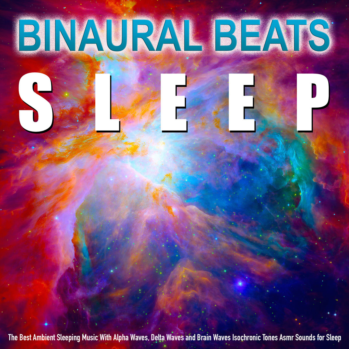 Album cover of Binaural Beats: The Best Ambient Sleeping Music With Alpha Waves, Delta Waves and Brain Waves Isochronic Tones Asmr Sounds for Sle