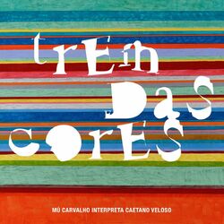 Cover of Trem das Cores - Mú Carvalho interpreta Caetano Veloso