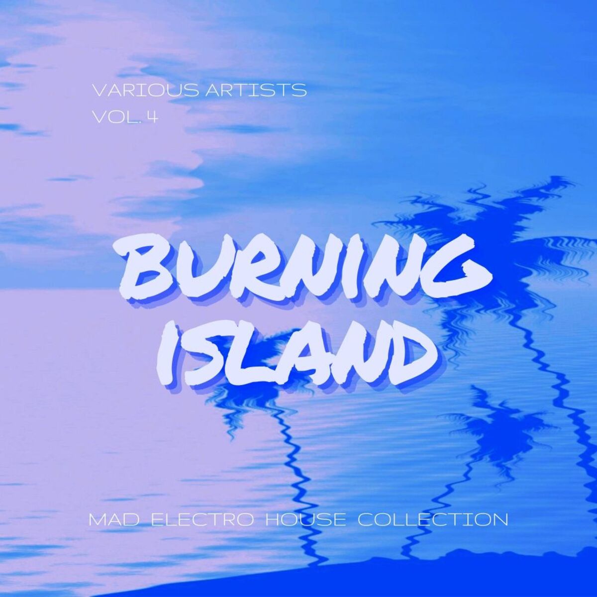 Album cover of Burning Island (Mad Electro House Collection), Vol. 4