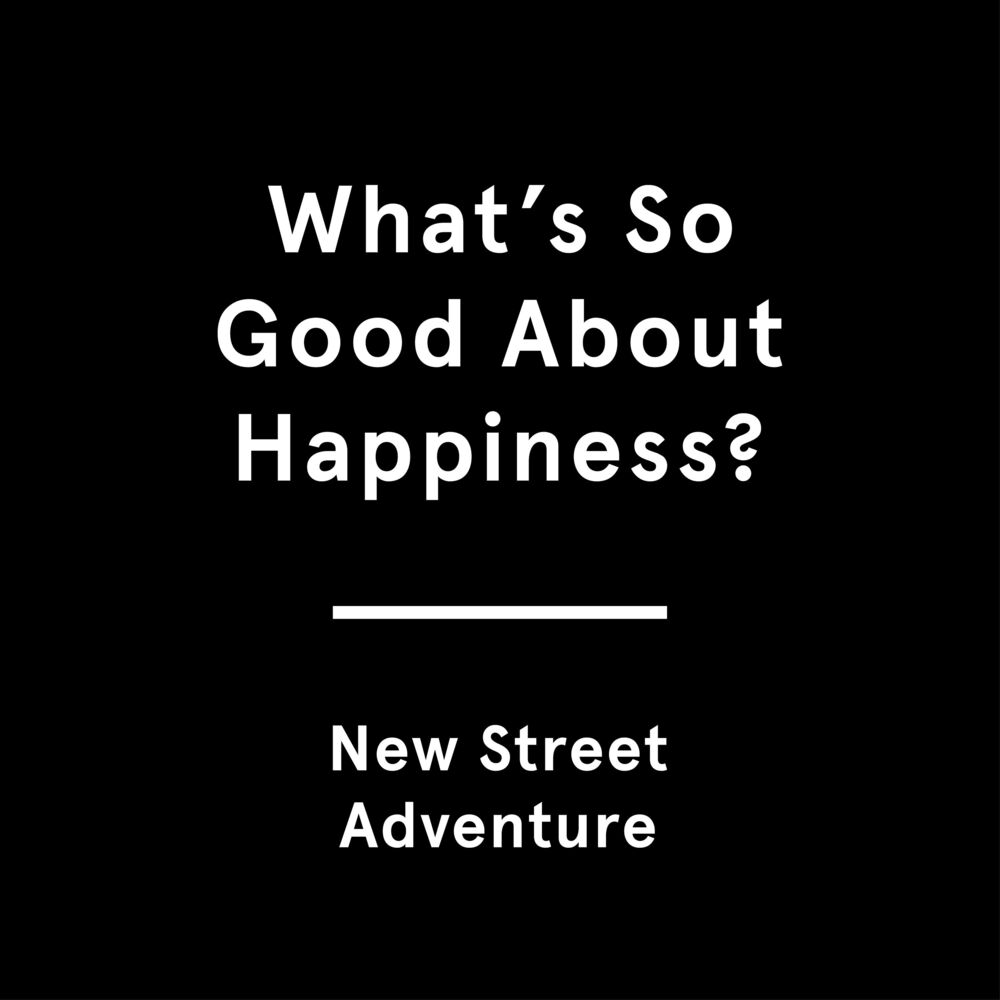 Picture of (What's So Good About) Happiness?