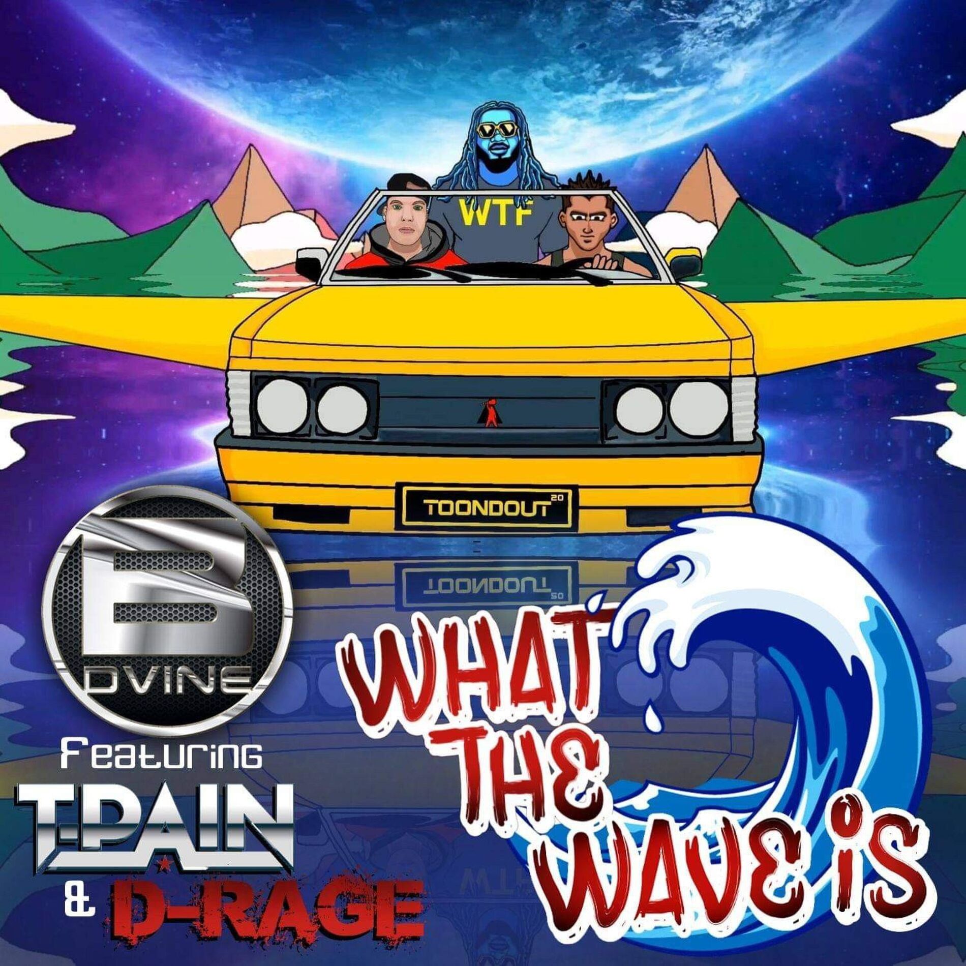 Album cover of What The Wave Is (feat. T-Pain & D-Rage)