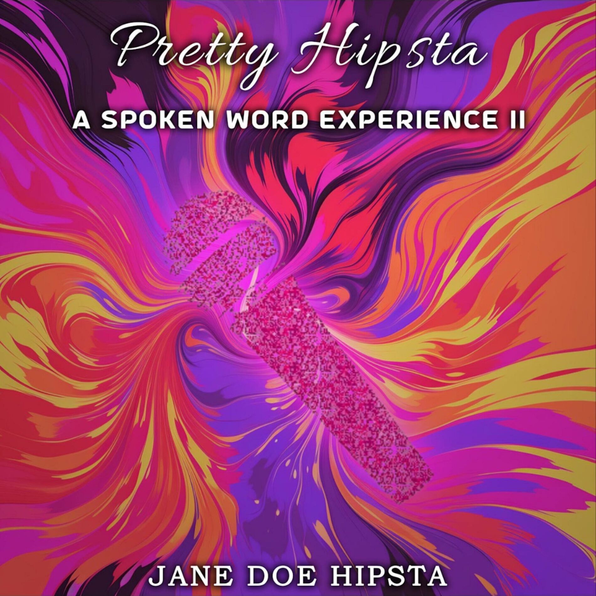Album cover of Pretty Hipsta: A Spoken Word Experience II