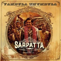 Cover of Vambula Thumbula (From "Sarpatta Parambarai")