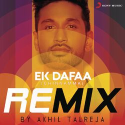 Cover of Ek Dafaa (Chinnamma) [Remix By DJ Akhil Talreja]