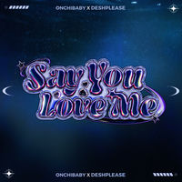 Müku / Volume:1 SAY YOU LOVE ME ◆CDケース新品 DESHPLEASE - Say You Love Me (feat. Onchibaby) | Deezer