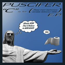 Cover of "C" Is for (Please Insert Sophomoric Genitalia Reference Here) E.P.