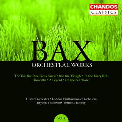 Cover of Bax: The Tale the Pine-Trees Knew, Into the Twilight, In the Faery Hills, Rosc-Catha, A Legend & On the Sea Shore