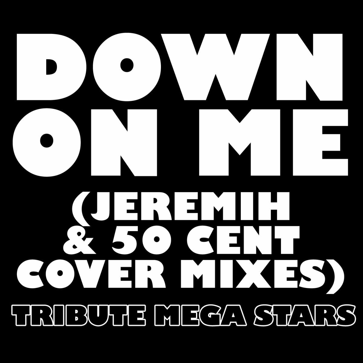 Album cover of Down On Me (Jeremih & 50 Cent Cover Mix)