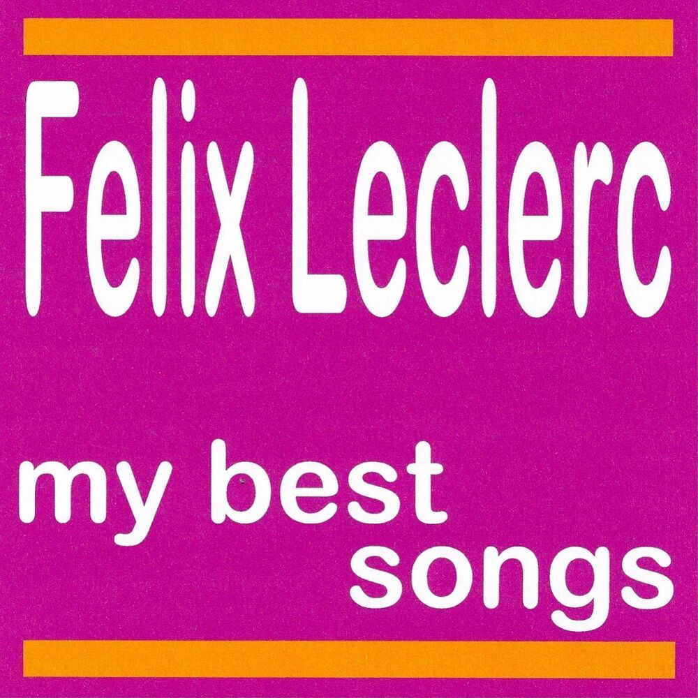 Picture of My Best Songs - Félix Leclerc