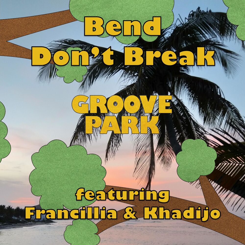 Picture of Bend Don't Break (feat. Khadijo, Francillia, Oren Levine, Alric Francis & Roland Wells)
