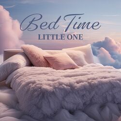 Cover of Bed Time Little One: Soothing Sleep Music for Babies