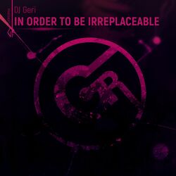 Cover of In Order To Be Irreplaceable
