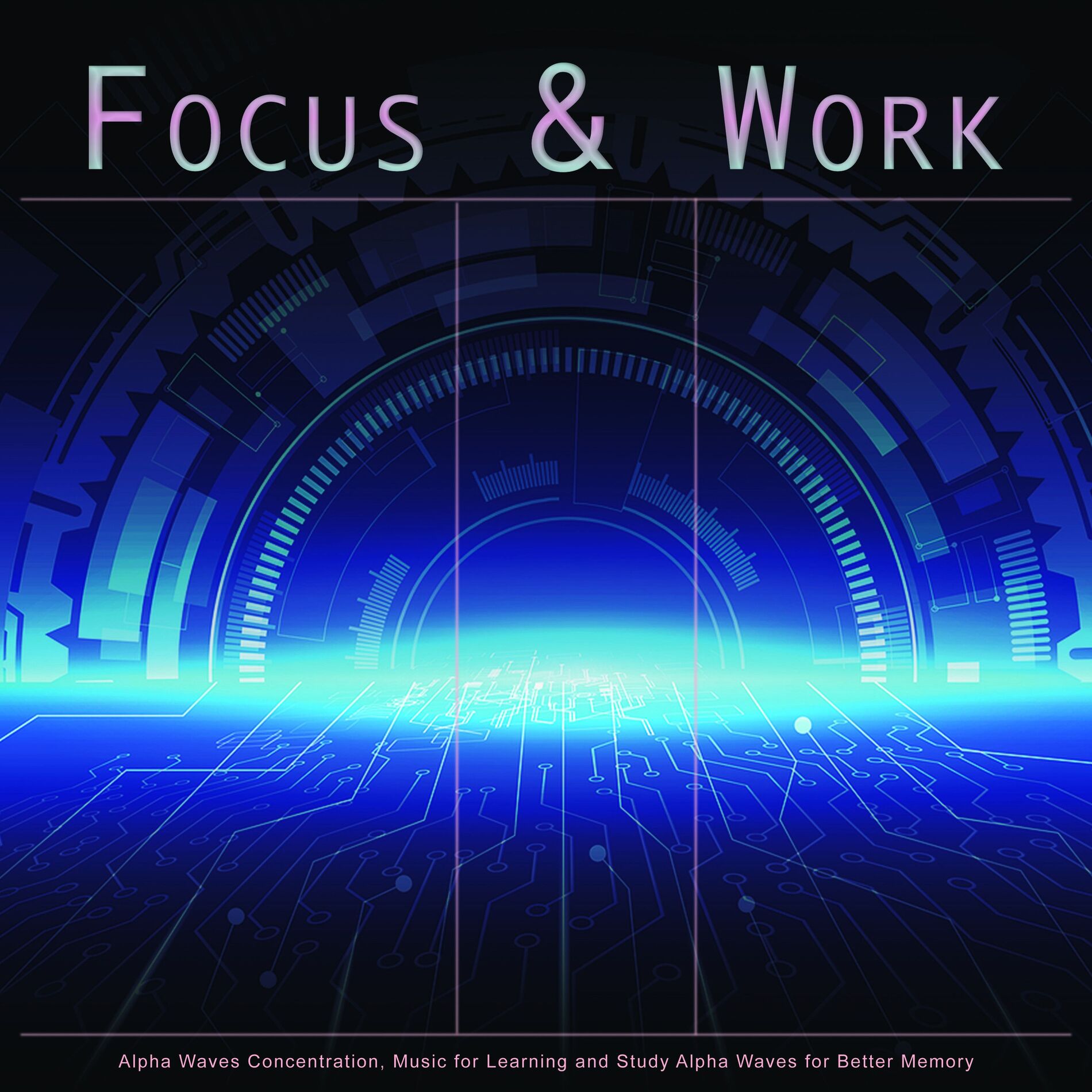 Album cover of Focus & Work: Alpha Waves Concentration, Music for Learning and Study Alpha Waves for Better Memory