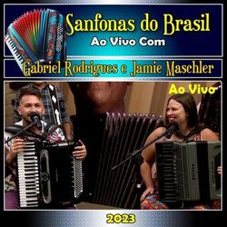 Cover of Sanfonas do Brasil com Gabriel Rodrigues e Jamie Maschler Ao Vivo - 2023