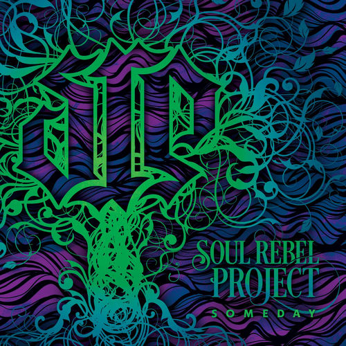 Soul Rebel Project - Someday | Deezer